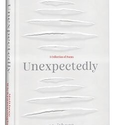 Unexpectedly: A Collection Of Poems