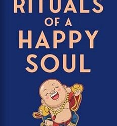 Rituals Of A Happy Soul