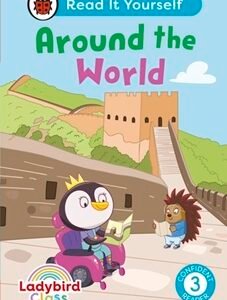 Ladybird Class Around the World: Read It Yourself - Level 3