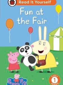 Peppa Pig Fun at the Fair: Read It Yourself - Level 1