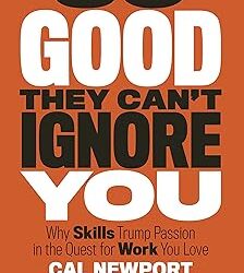 So Good They Can't Ignore You