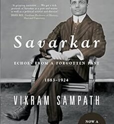 Savarkar: Echoes From A Forgotten Past, 1883-1924 - PART 1