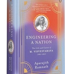Engineering A Nation: The Life And Career Of M. Visvesvaraya (1861-1962)