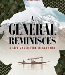 A General Reminisces: A Life Under Fire in Kashmir