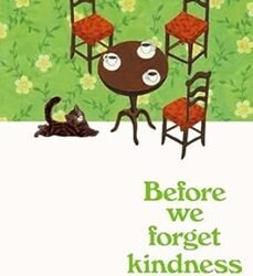 Before We Forget Kindness