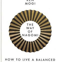 The Way of Nagomi: The Japanese Secret to A Harmonious Life