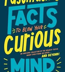 Fascinating Facts To Blow Your Curious Mind