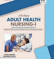 A Text Book Of Adult Health Nursing 1 Part A & B (B. Sc. Nursing Semester 3 Students)
