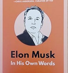 Elon Musk: In His Own Words