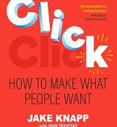 CLICK by Jake Knapp, John Zeratsky