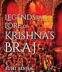 Legends And Lore Of Krishna's Braj