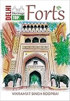 Delhi Heritage: Top 10 Forts