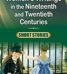 Women's Writings In The Nineteenth & Twentieth Centuries