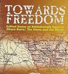 Towards Freedom: Critical Essays On Ghare Baire