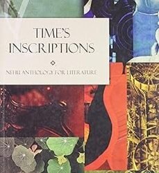 Time's Inscriptions: Nehu Anthology For Literature