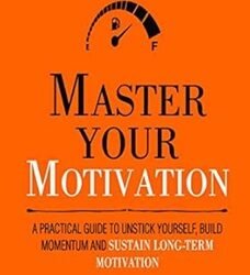 Master Your Motivation