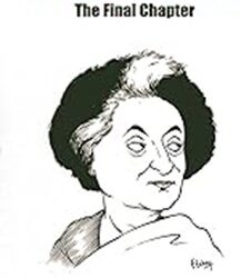 Indira Gandhi: The Final Chapter