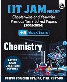 IIT JAM Recap Chapter Wise And Year Wise Previous Year Solved Papers (2025-2024) Chemistry