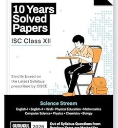 10 Years Solved Papers ISC Class 12 Science Stream (2026 Examination)