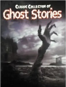 Classic Collection of Ghost Stories