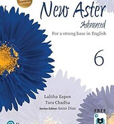 New Aster Advanced 6 (For A Strong Base In English) ICSE (NEP 2020 / NCF 2023)
