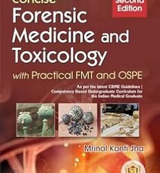 Concise Forensic Medicine And Toxicology With Practical FMT And OSPE