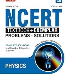 NCERT Textbook  + Exemplar Problem Solutions Physics Class 12
