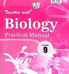Together With Biology Practical Manual Class 9 (ICSE)