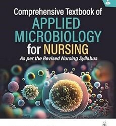 Comprehensive Textbook Of Applied Microbiology For Nursing