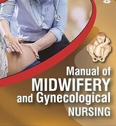 Manual Of Midwifery And Gynecological Nursing