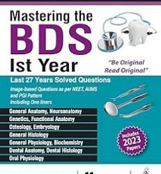 Mastering The BDS 1st Year (Last 25 Years Solved Questions)