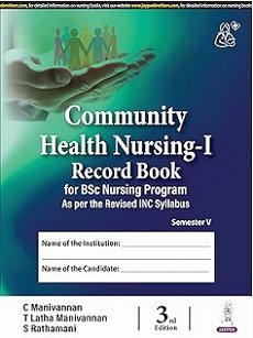 Community Health Nursing 1 Record Book (For BSC Nursing Semester 5)