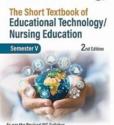 The Short Textbook Of Educational Technology / Nursing Education Semester 5