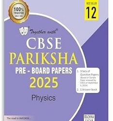 Together With CBSE Pariksha Pre-Board Papers Physics Class 12 (2025)