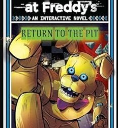 Five Nights At Freddys Interactiveâ  Novel #02: Return To The Pit