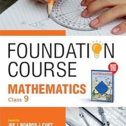 Foundation Course Class 9 Mathematics (2025)