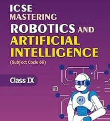 APC ICSE Mastering Robotics And Artificial Intelligence Class 9 (2027 Examination) Subject Code 66