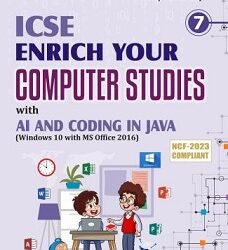 APC ICSE Enrich Your Computer Studies Class 7 With AI And Coding In JAVA (W10 MS2016) NCF 2023
