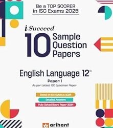 I-Succeed 10 Sample Question Papers English Language Paper 1 Class 12 (ISC Exams 2025)