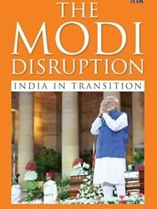 The Modi Disruption: India In Transition
