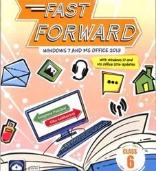 Fast Forward Class 6 (Windows 7 & MS Office 2013)