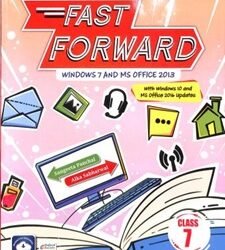 Fast Forward Class 7 (Windows 7 & MS Office 2013)