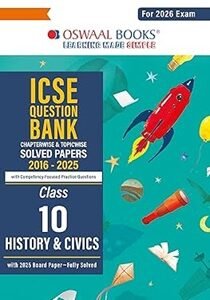 Oswaal ICSE Question Bank Solved Papers 2016 - 2025 Class 10 History & Civics (For 2026 Exam)