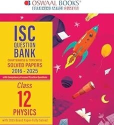 Oswaal ISC Question Bank Solved Papers 2016-2025 Class 12 Physics (2026 Exam)