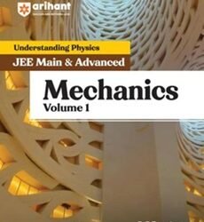 Understanding Physics JEE Main & Advanced Mechanics Volume 1