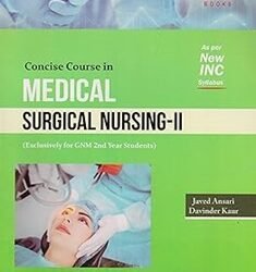 Concise Course In Medical Surgical Nursing 2 GNM 2nd Year : Multi-Color Edition