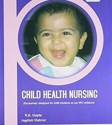 Child Health Nursing (Exclusively Desined For ANM Students As Per INC Syllabus)