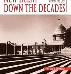 New Delhi Down The Decades