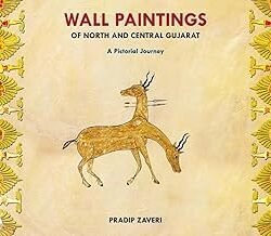 Wall Paintings Of North And Central Gujarat: A Pictorial Journey
