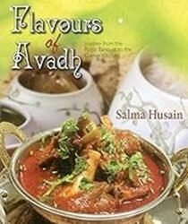 Flavours Of Avadh: Journey From The Royal Banquet To The Corner Kitchen
